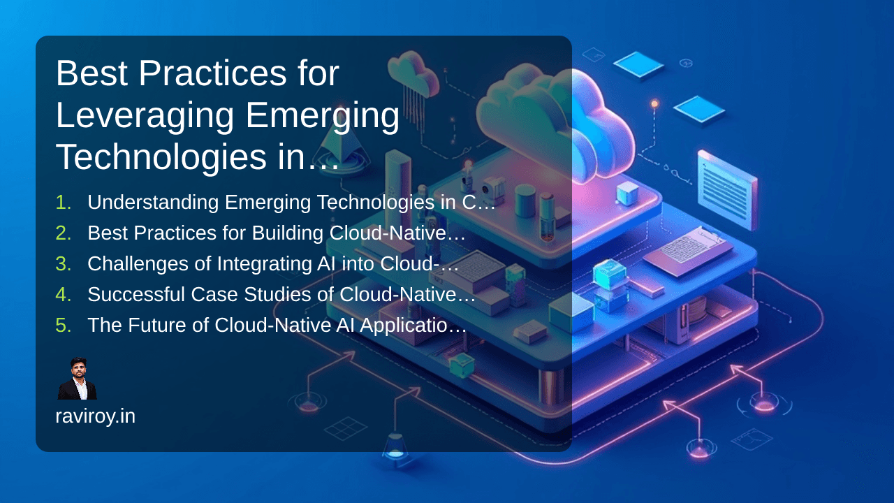 Best Practices for Leveraging Emerging Technologies in Cloud-Native AI Applications