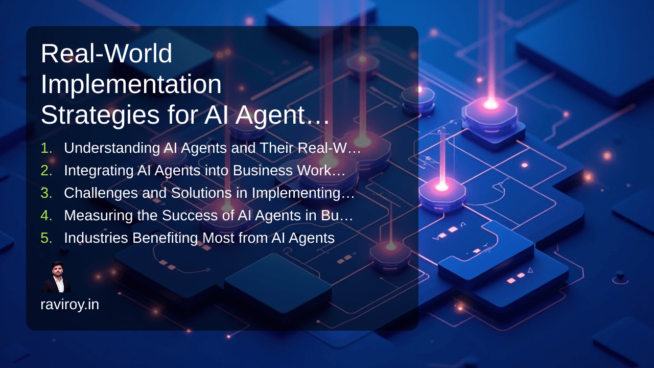Real-World Implementation Strategies for AI Agents in Business