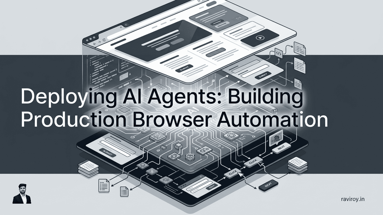 Deploying AI Agents: Building Production Browser Automation