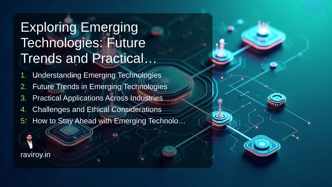Exploring Emerging Technologies: Future Trends and Practical Applications