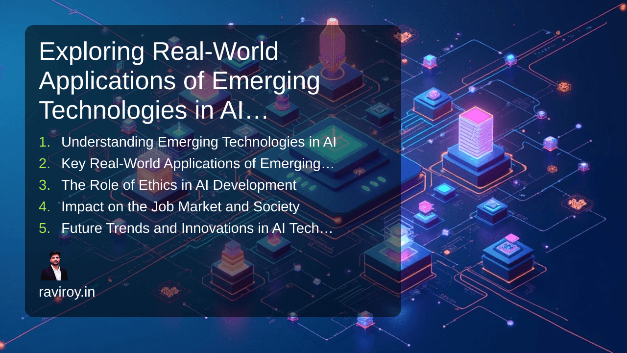 Exploring Real-World Applications of Emerging Technologies in AI Development